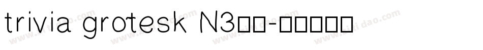 trivia grotesk N3字体字体转换
